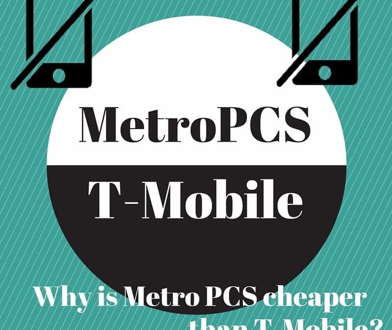 Why is Metro PCS cheaper than T Mobile – Explained!
