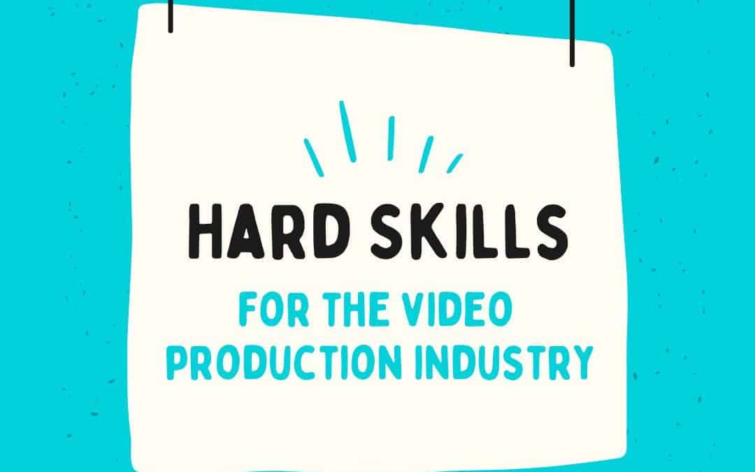 Soft and Hard skills for the video production industry