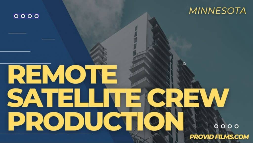 Remote Production - Satellite Videographer Crew in Minnesota