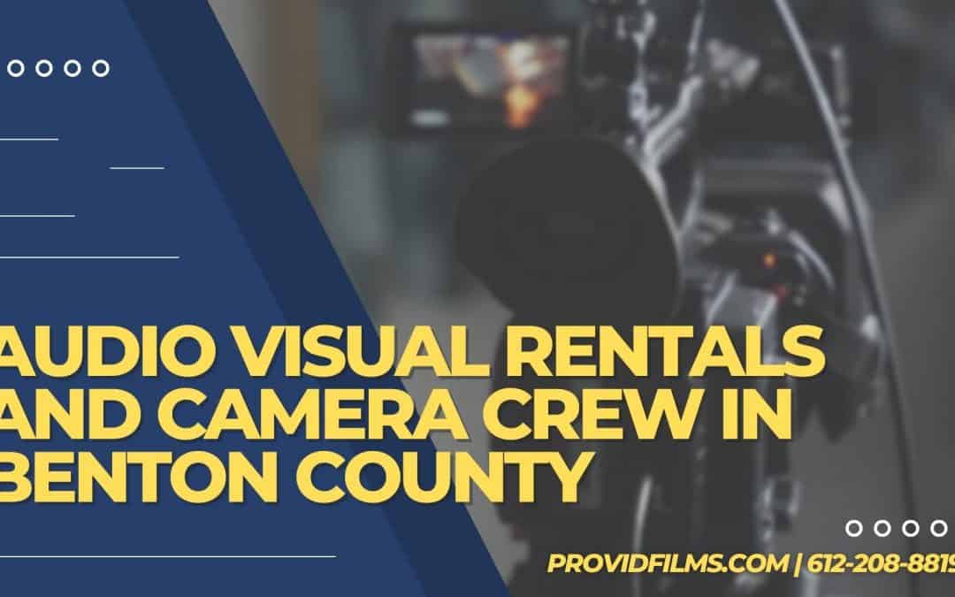 Audio Visual Rentals and Camera Crew in Benton County, MN