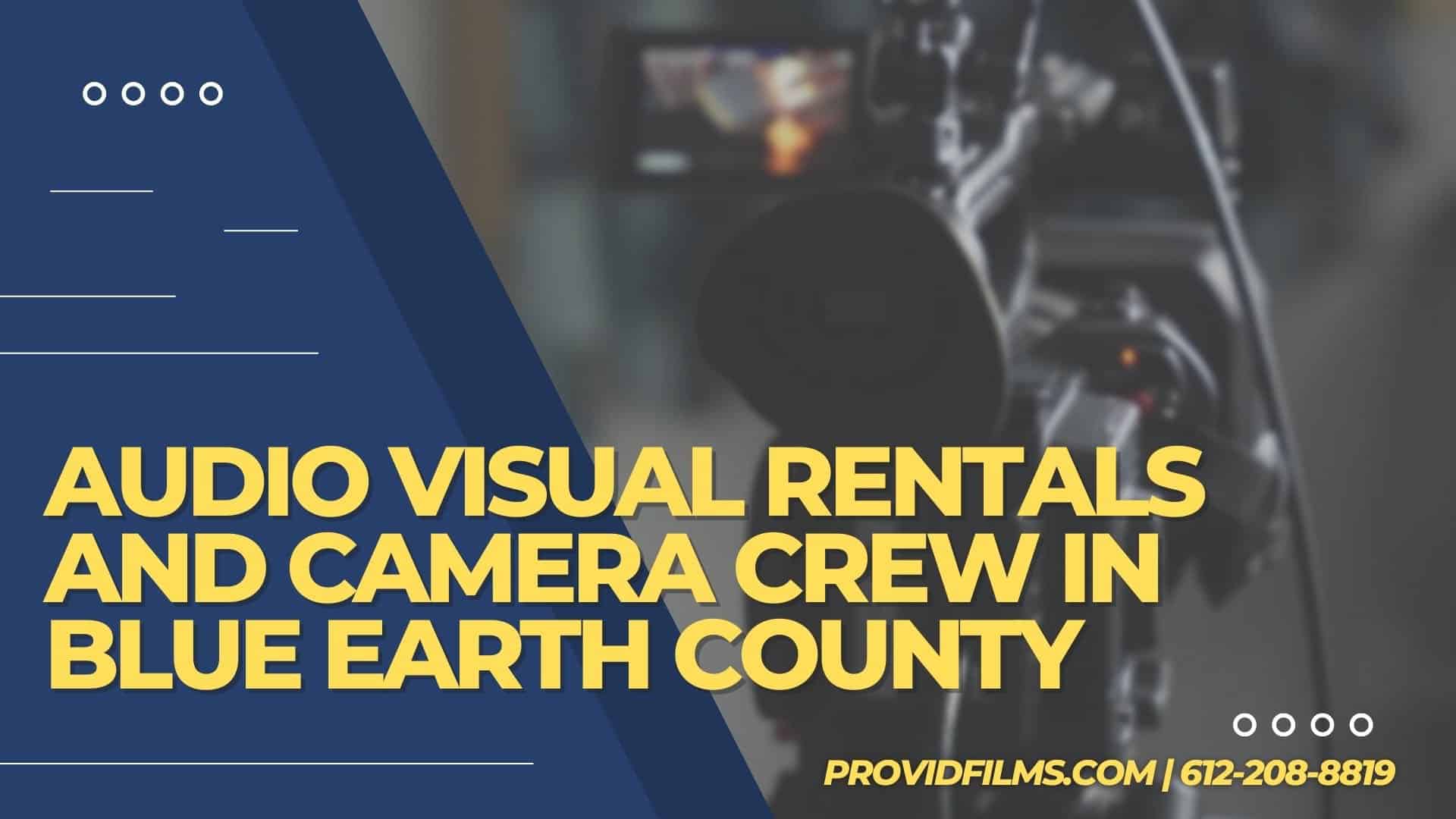 Graphic with a video camera crew with the text saying "AV Rental and Camera Crew in Blue Earth County"