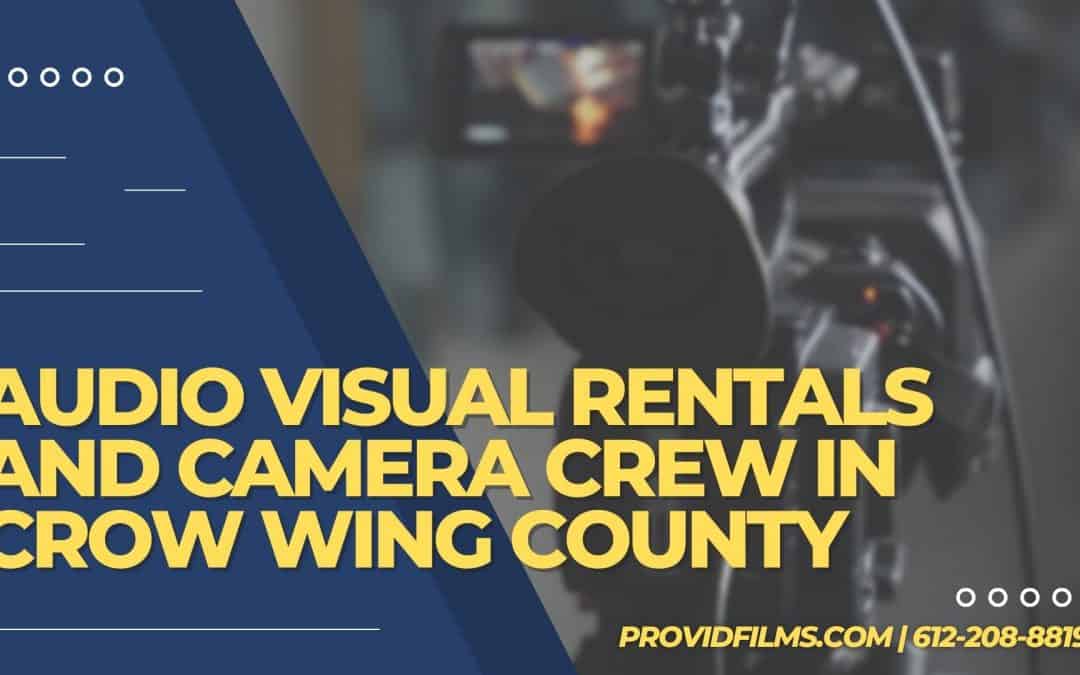 Audio Visual Rentals and Camera Crew in Crow Wing County, MN