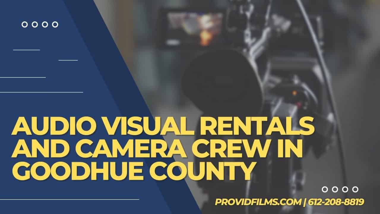 Audio Visual Rentals and Camera Crew in Goodhue County, MN
