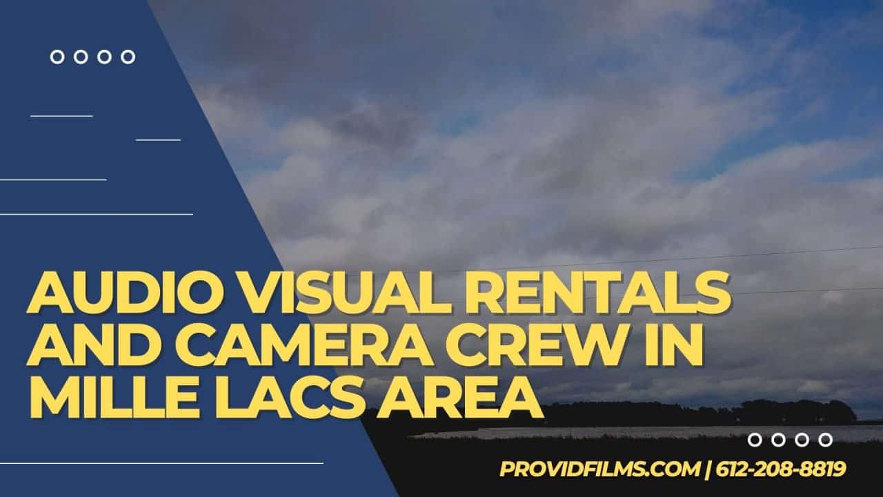 Audio Visual Rentals and Camera Crew in Mille Lacs County, MN
