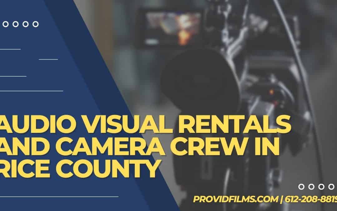 Audio Visual Rentals and Camera Crew in Rice County, MN