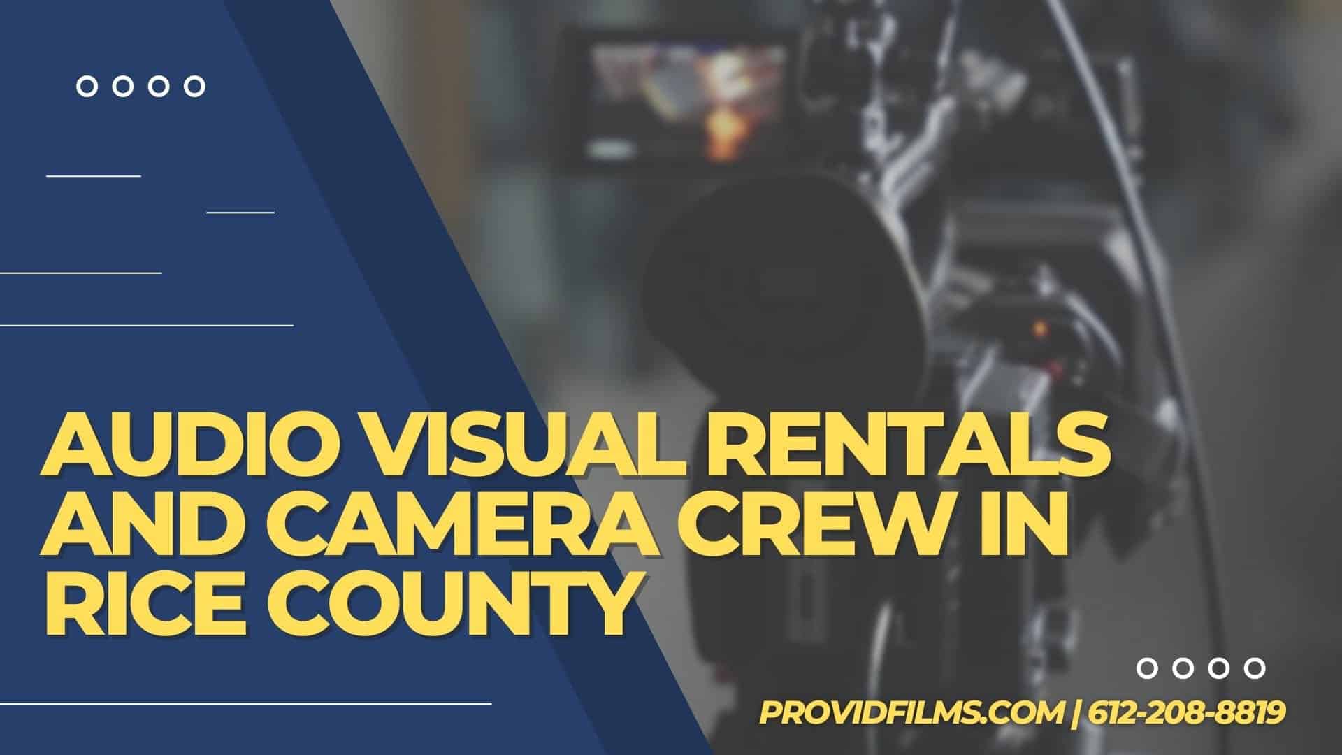 Graphic with a video camera crew with the text saying "AV Rental and Camera Crew in Rice County"