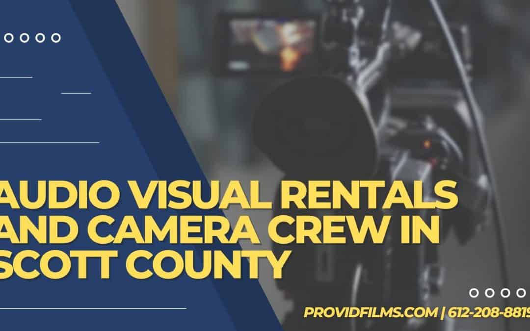 Audio Visual Rentals and Camera Crew in Scott County, MN