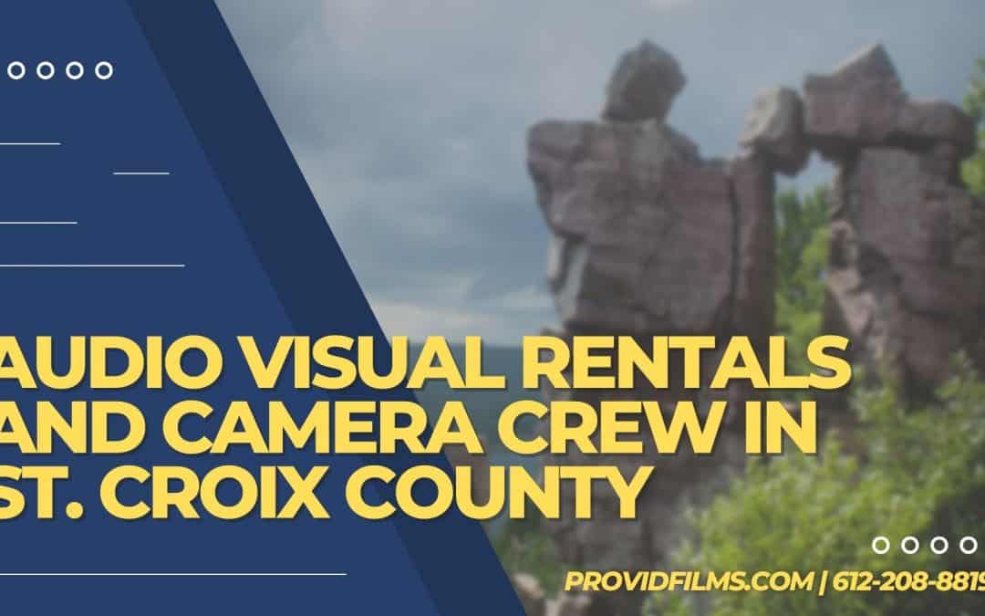 Audio Visual Rentals and Camera Crew in St. Croix County, WI