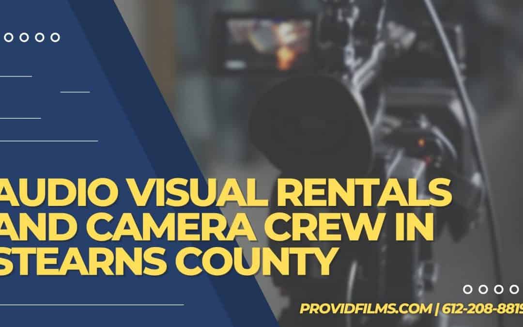 Audio Visual Rentals and Camera Crew in Stearns County, MN