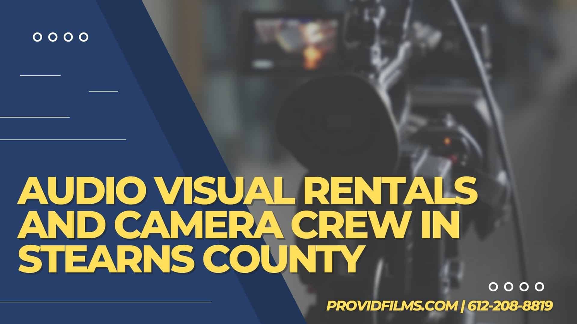 Graphic with a video camera crew with the text saying "AV Rental and Camera Crew in Stearns County"