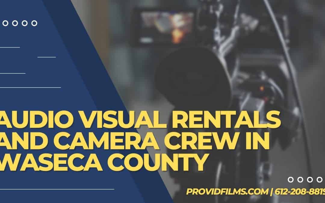 Audio Visual Rentals and Camera Crew in Waseca County, MN