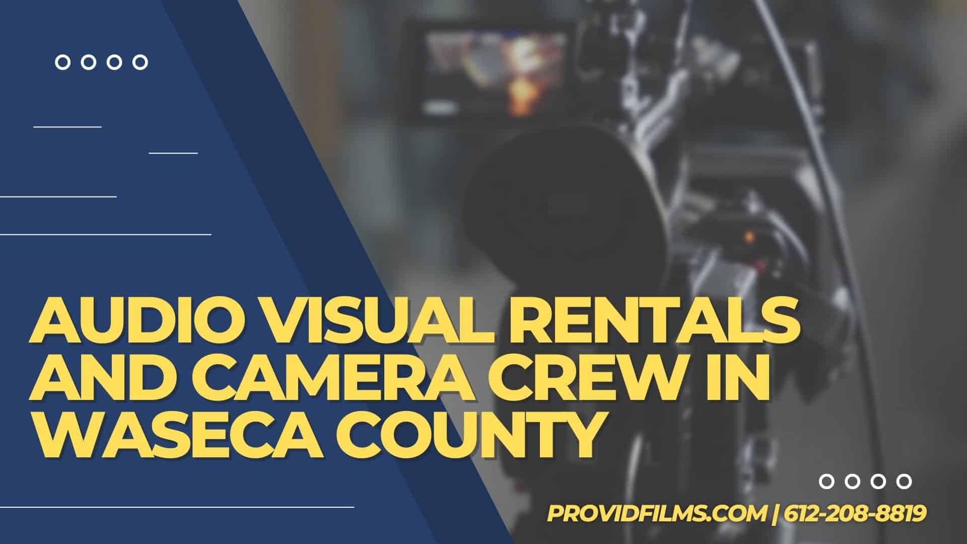 Graphic with a video camera crew with the text saying "AV Rental and Camera Crew in Waseca County"