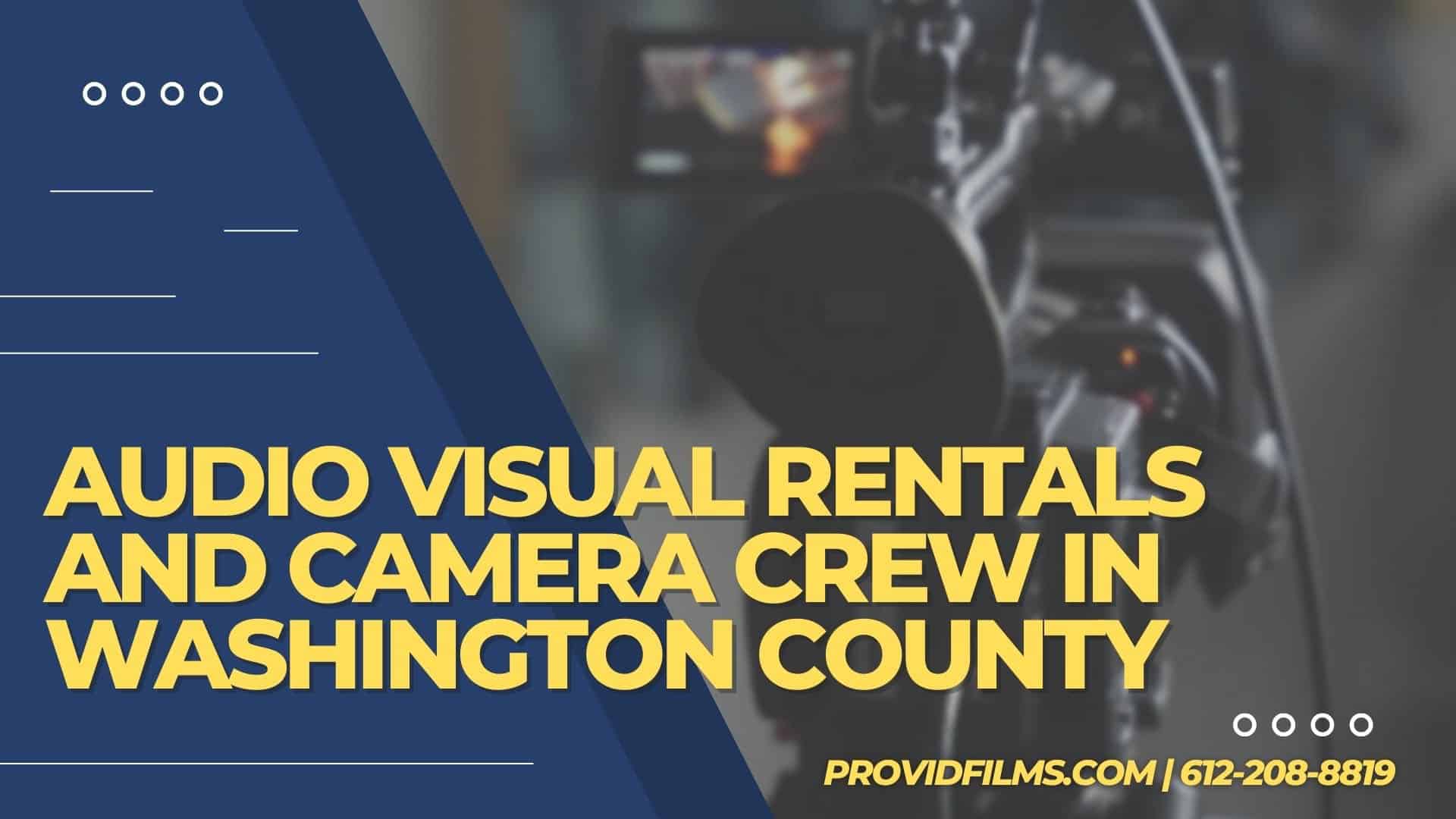 Graphic with a video camera crew with the text saying "AV Rental and Camera Crew in Washington County MN"