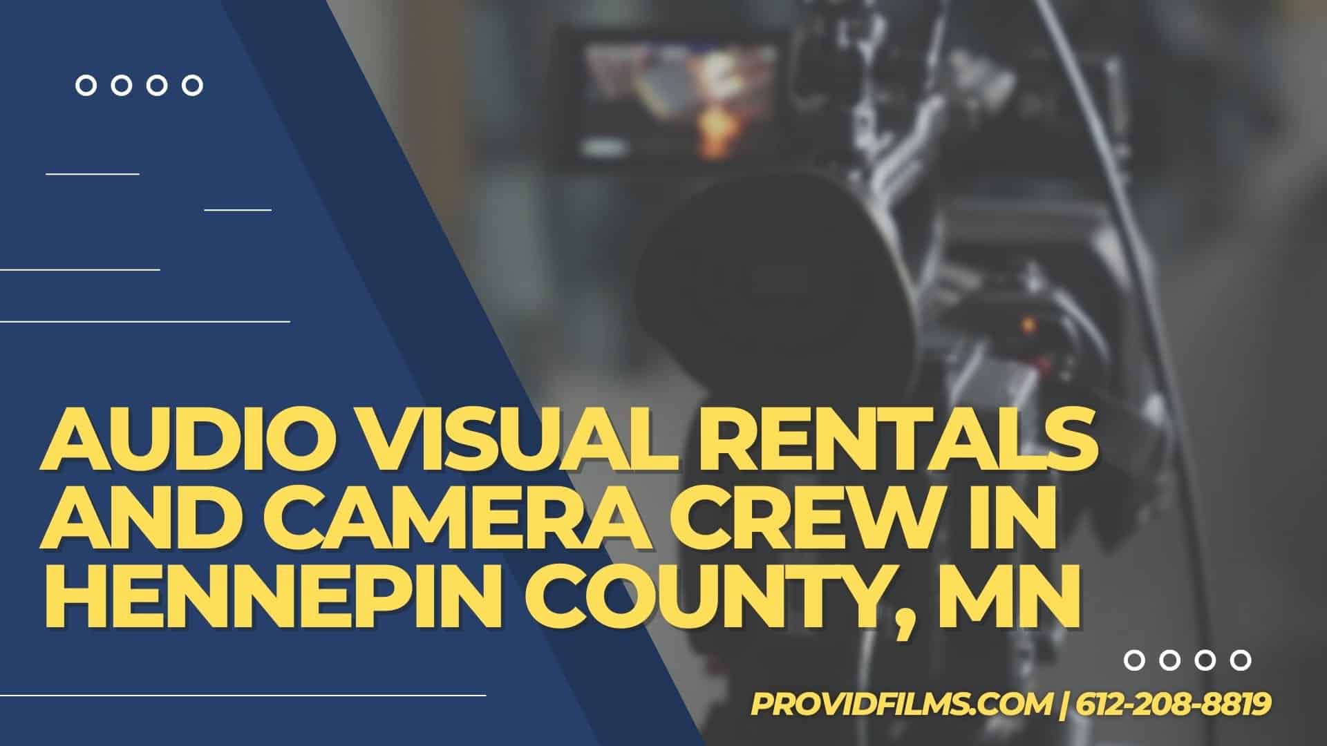 Audio Visual Rentals and Camera Crew in Hennepin County, MN