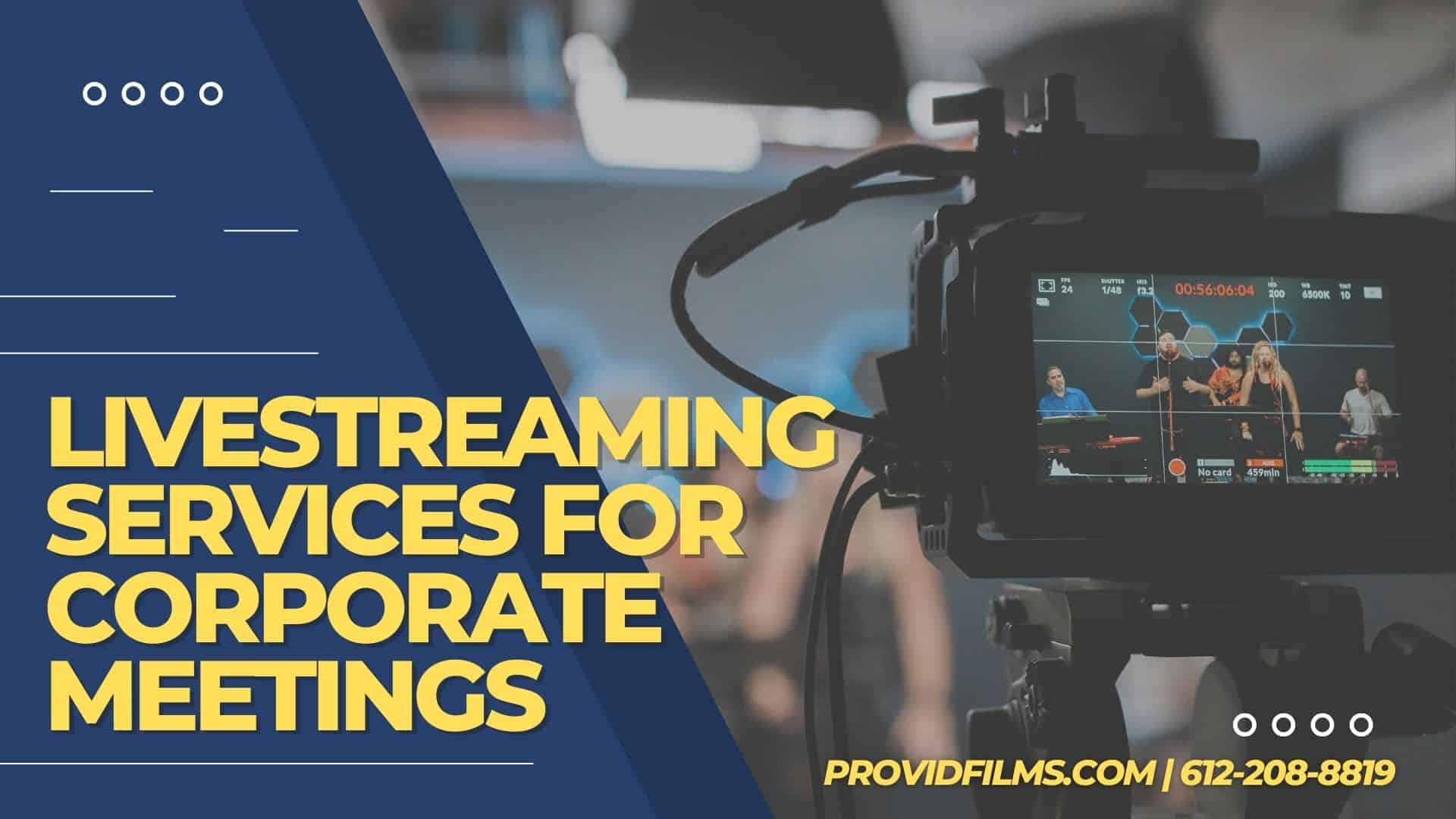 Graphic with a video camera crew with the text saying "Livestreaming Services for Corporate Meetings"
