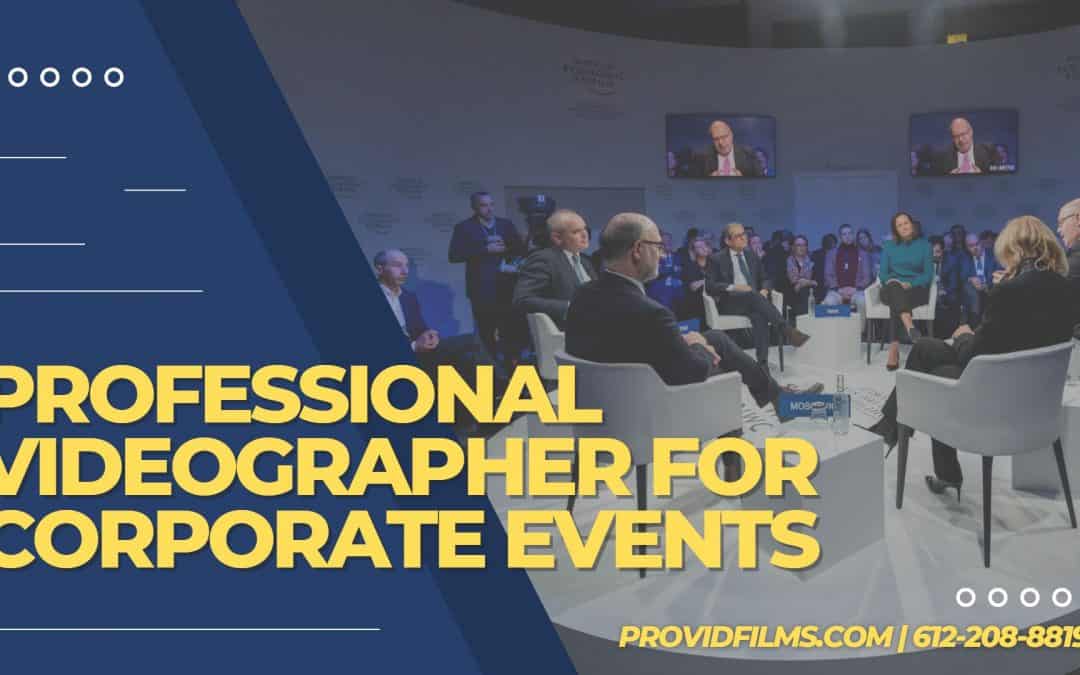 The Power of Video: Capturing Corporate Events with a Professional Videographer