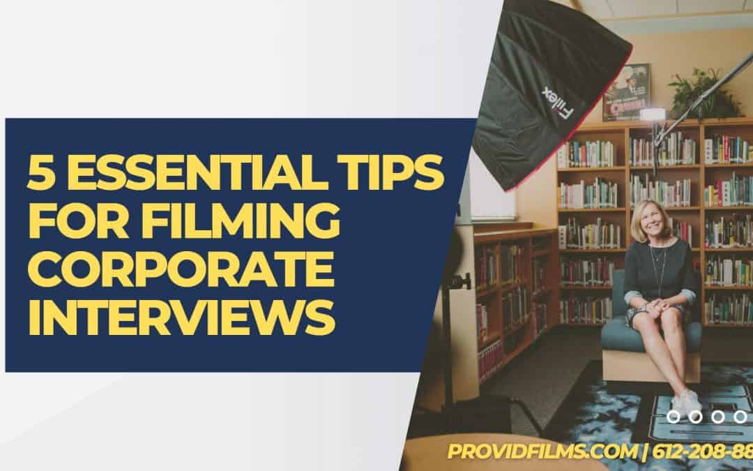 5 Essential Tips for Filming Corporate Interviews