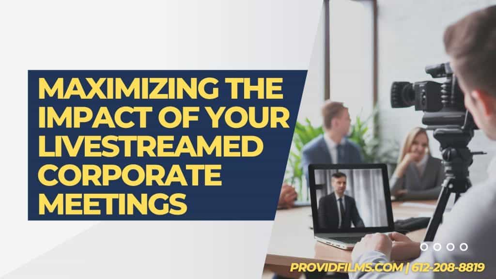 Graphic of a live streamed corporate meeting in an office with the text saying " Maximizing the Impact of Your Livestreamed Corporate Meetings"