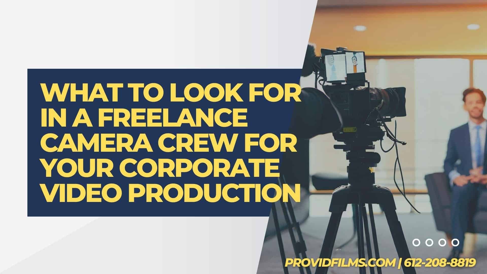 Graphic of a man and a video camera in an office with the text saying "What to Look for in a Freelance Camera Crew for Your Corporate Video Production"