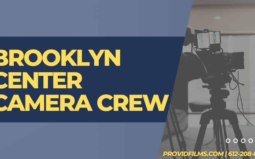 Brooklyn Center Camera Crew