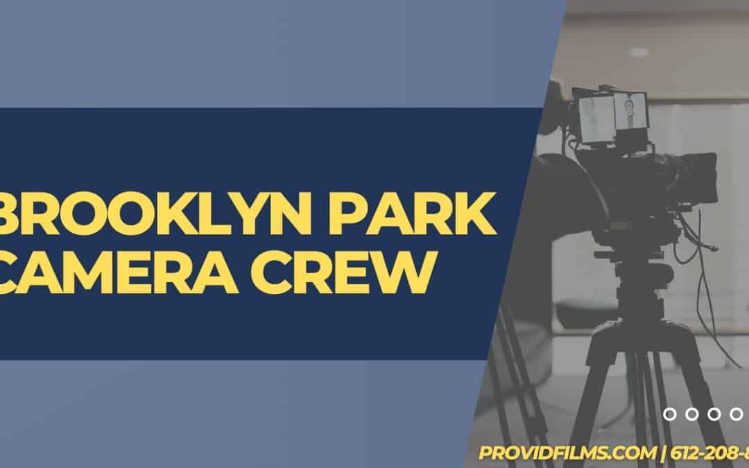 Brooklyn Park Camera Crew
