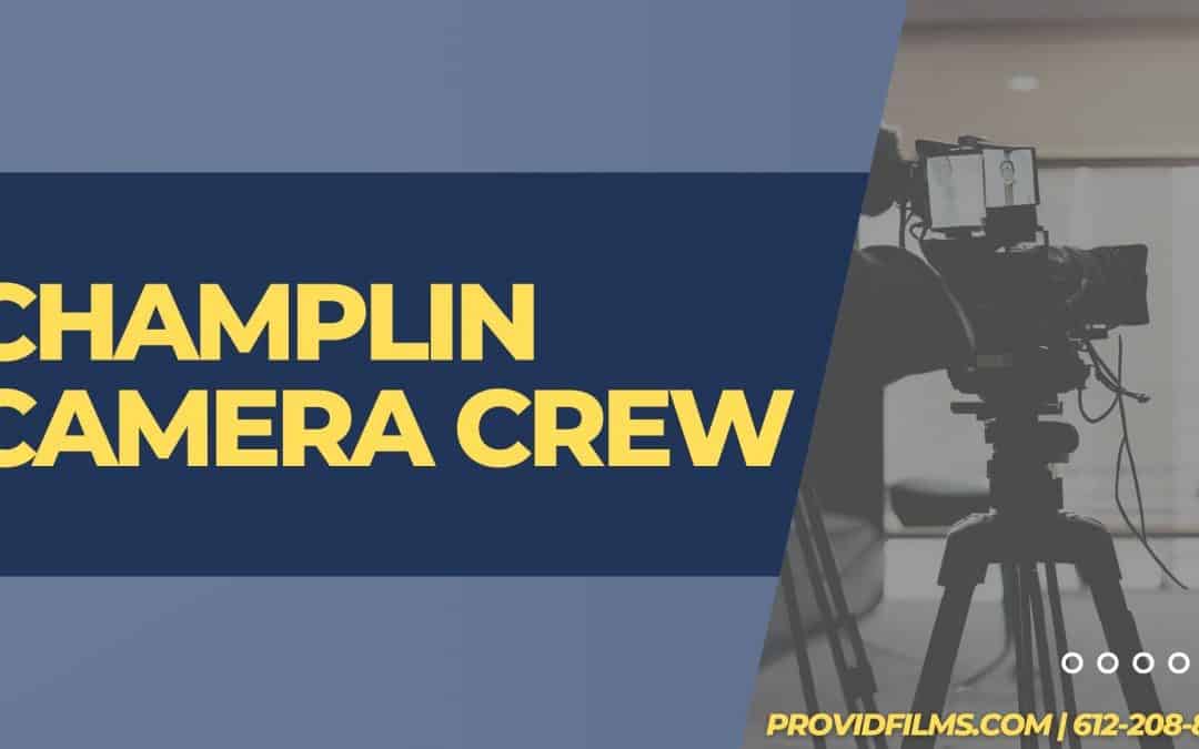Champlin Camera Crew