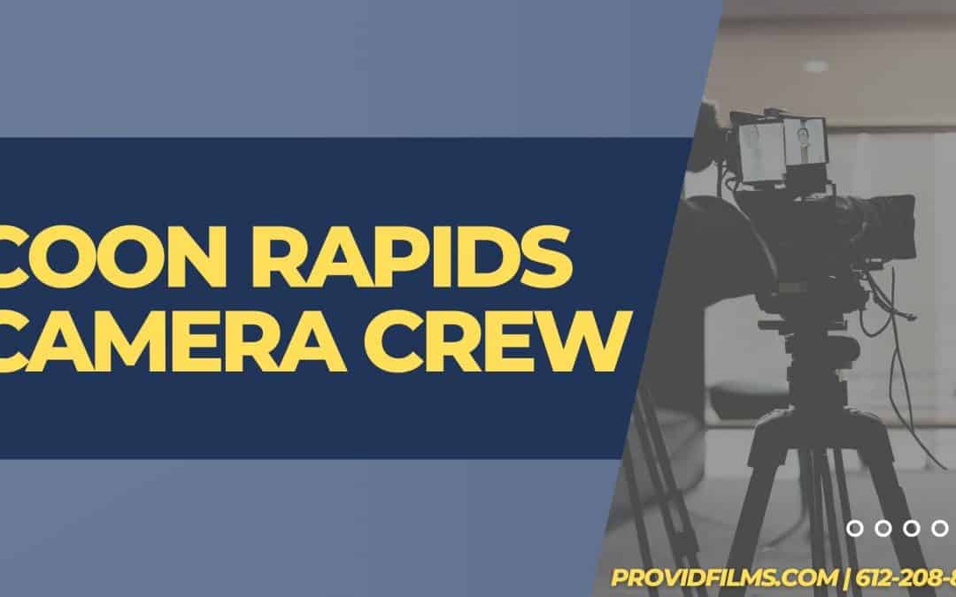 Coon Rapids Camera Crew