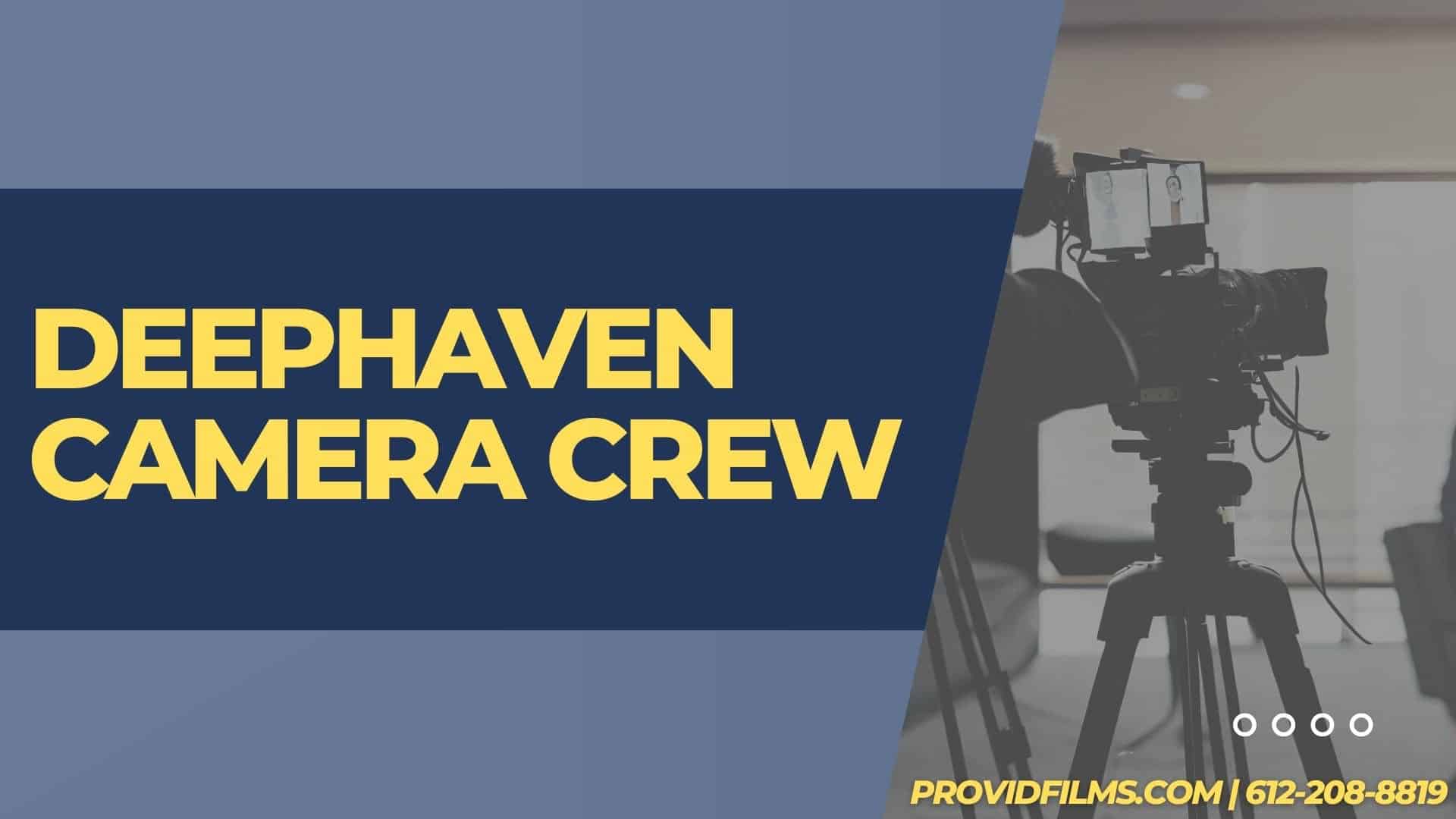 Graphic of a video camera with the text saying "Deephaven Camera Crew"<br />
