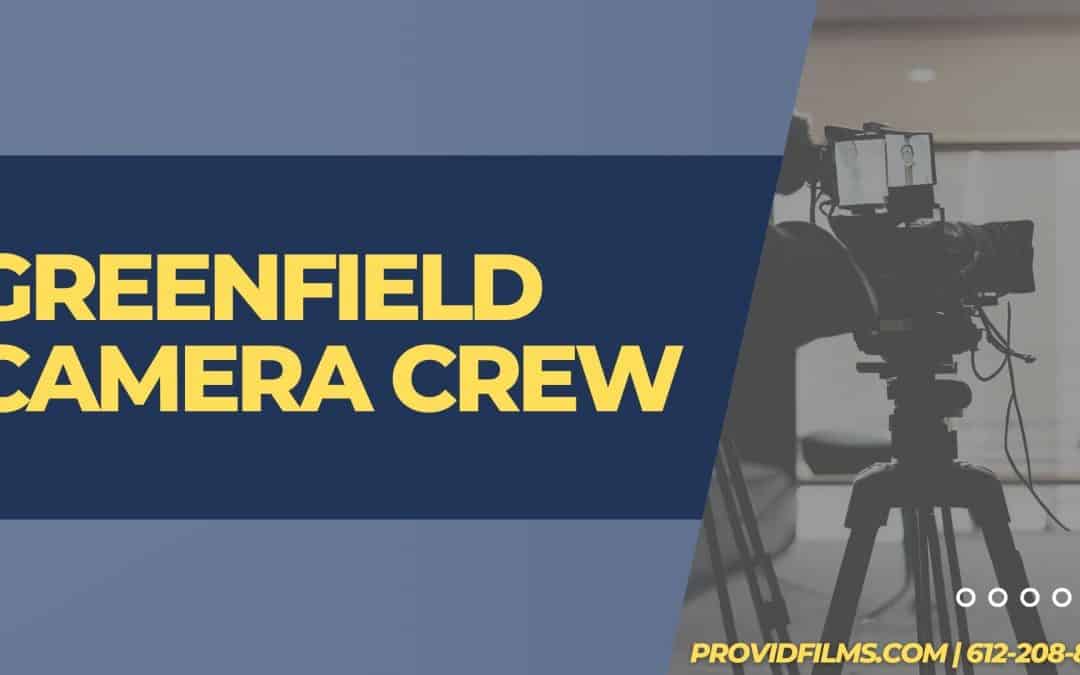 Greenfield Camera Crew