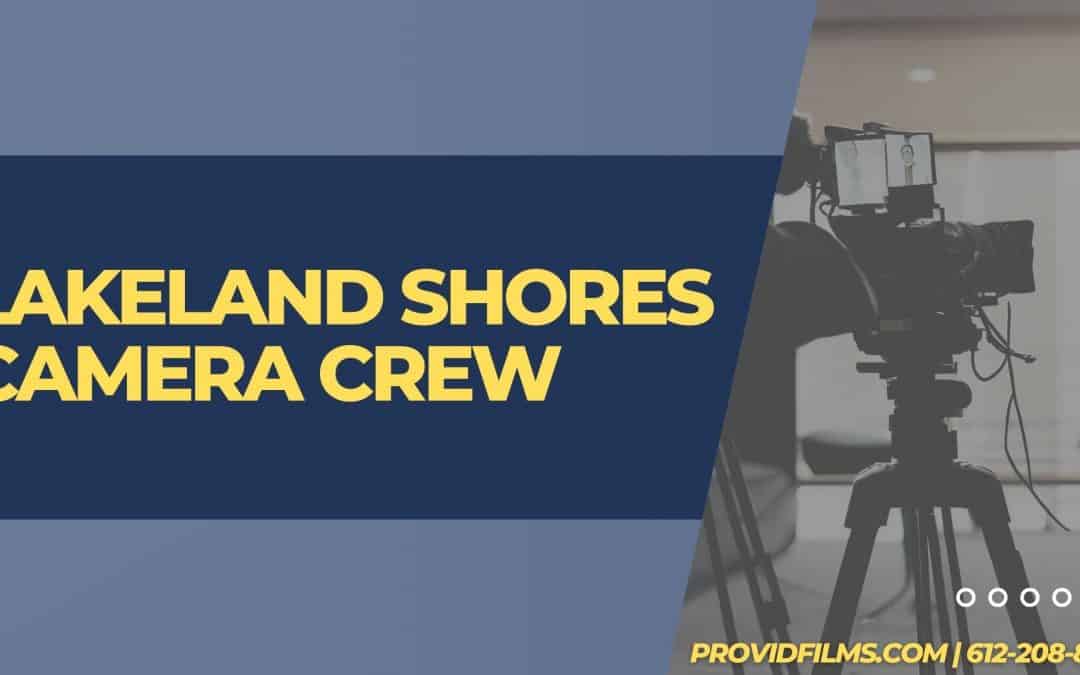 Lakeland Shores Camera Crew