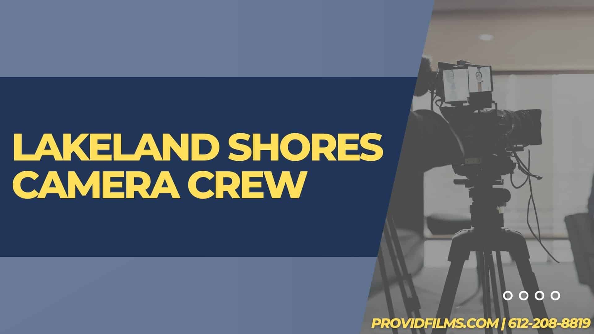 Graphic of a video camera with the text saying "Lakeland Shores Camera Crew"