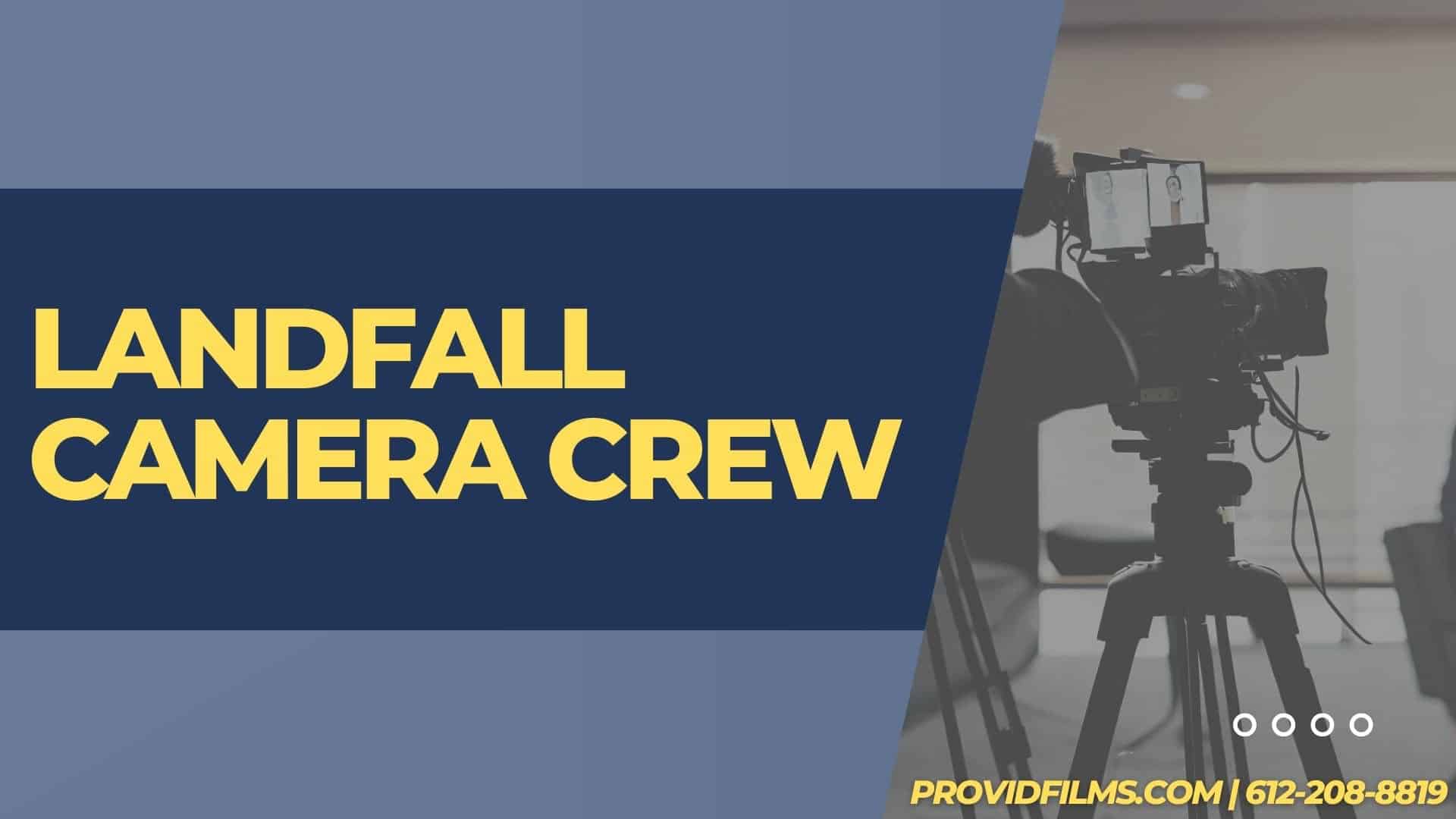 Graphic of a video camera with the text saying "Landfall Camera Crew"