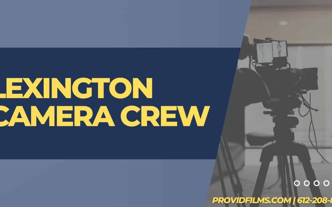 Lexington Camera Crew