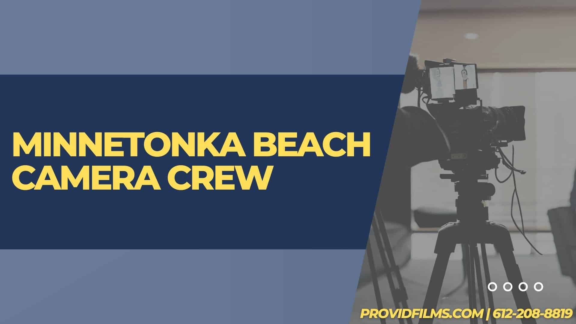 Graphic of a video camera with the text saying "Minnetonka Beach Camera Crew"<br />
