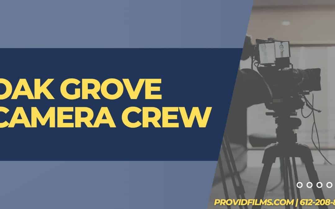 Oak Grove Camera Crew