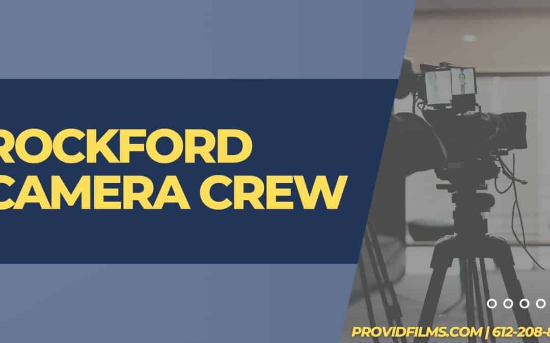 Rockford Camera Crew