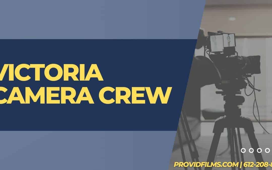 Victoria Camera Crew