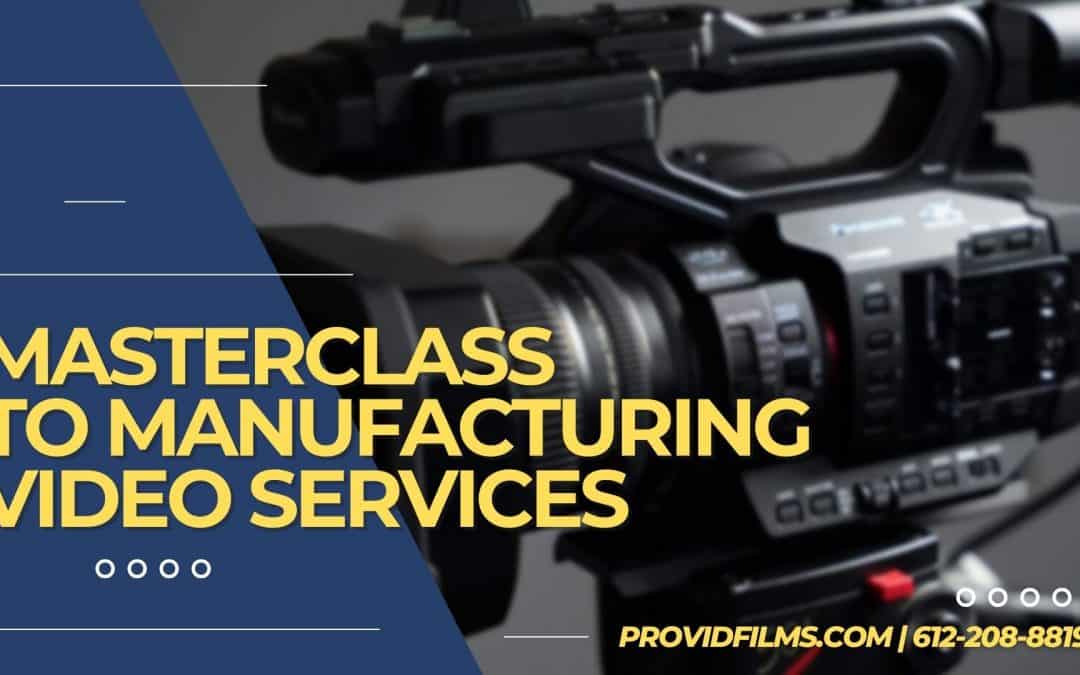 Masterclass to Manufacturing Video Production Services